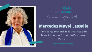 Purple background with image of a woman and text which reads: In conversation with Mercedes Mayol Lassalle, Presidenta Mundial de la Organización Mundial para la educación pre-escolar (OMEP). Logo of Right to Education