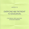 Green background with text which reads: 'Article 26: Everyone has a right to education. Universal Declaration of Human Rights'